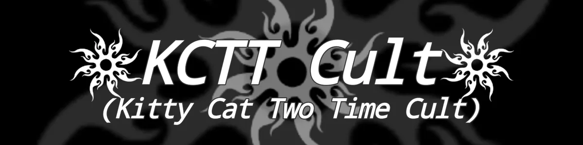 Kitty Cat Two Time Cult Community - Fan art, videos, guides, polls