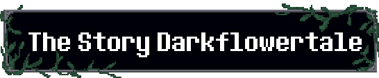 2.png Undertale: DarkFlowerTale