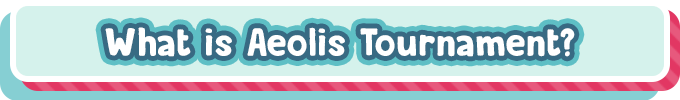 ks_banners_whatisaeolistournament.png Aeolis Tournament