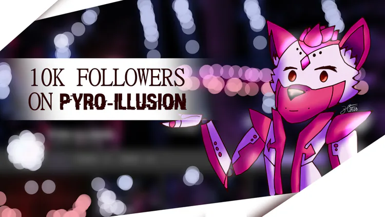 10k_followers_on_pyro-illusion.png