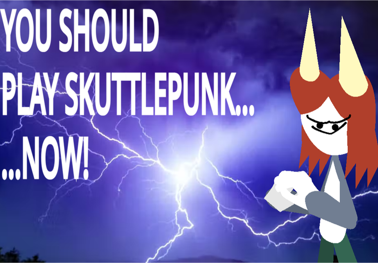 you_should_play_skuttlepunk_now.png