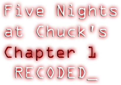 five_nights_at_chucks_chapter_1.png