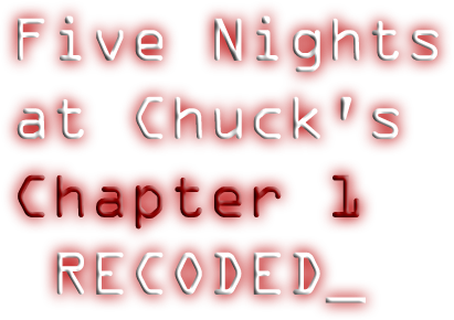 five_nights_at_chucks_chapter_1.png