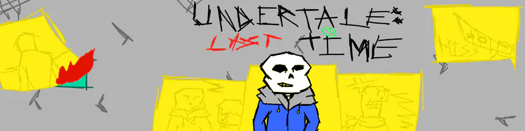 undertale_last_time_official_v1_banner_by_me.png