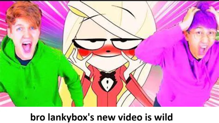 lankybox_be_like.png