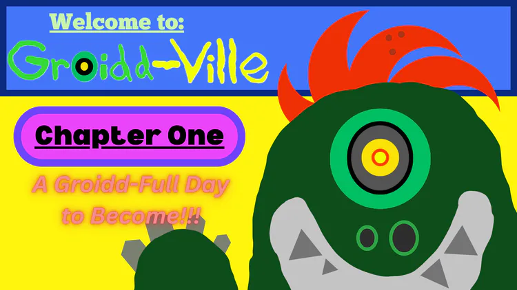 groidd-ville_chapter_one_fan-made_game_header_-_created_on_april_28th_2024.png