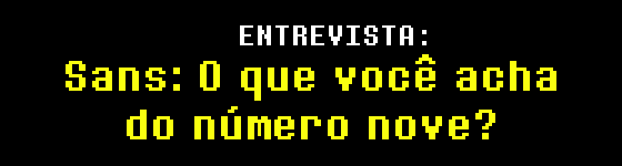 entrevista_sans_o_que_voc_acha_do_nmero_nove_portugus.png