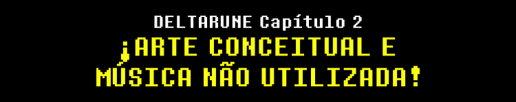 deltarune_captulo_2_arte_conceitual_e_msica_no_utilizada_portugus.png