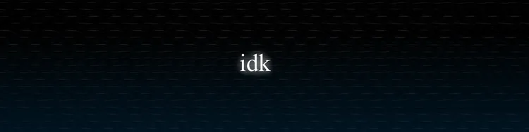 idkk.png idkk.png