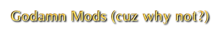 godamn-mods-cuz-why-not-08-10-2025.png godamn-mods-cuz-why-not-08-10-2025.png