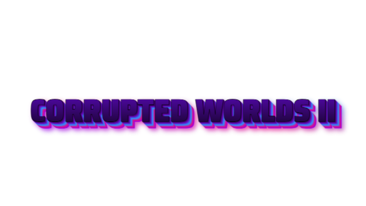 corrupted_worlds_2_1.png