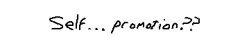 selfpromotion.png selfpromotion.png