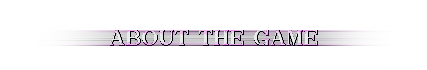 aboutthegame.png aboutthegame.png