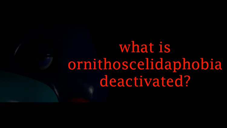 what_is_ornithoscelidaphobia_deactivated_.png