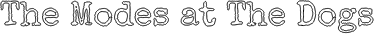 the_modes_at_the_dogs.png