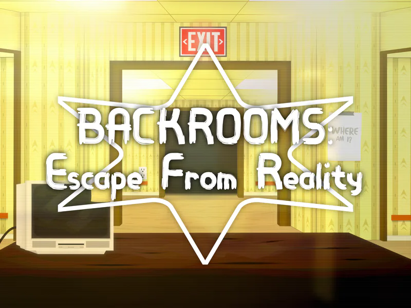Backrooms: Escape From Reality by BasicallyBackstage - Play Online - Game  Jolt