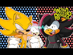 SONIC EXE AND FLEETWAY PLAY WOULD YOU RATHER 