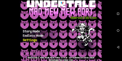1.2.0 - Undertale: Mad Mew Mew Port By DeadDuck