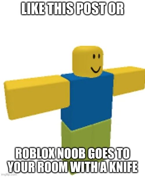 Noob at roblox want: - Imgflip