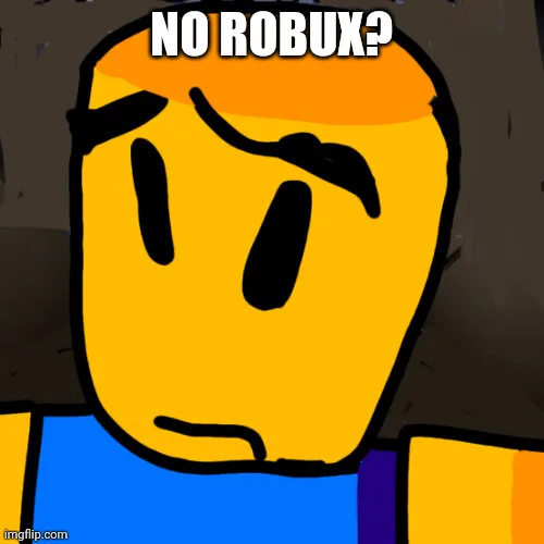 Noob at roblox want: - Imgflip