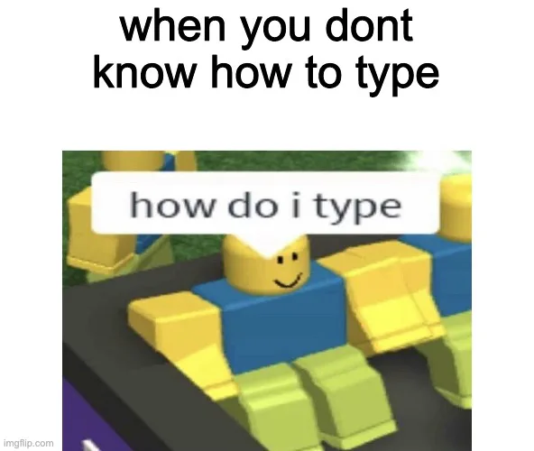 How do i type Meme - Roblox