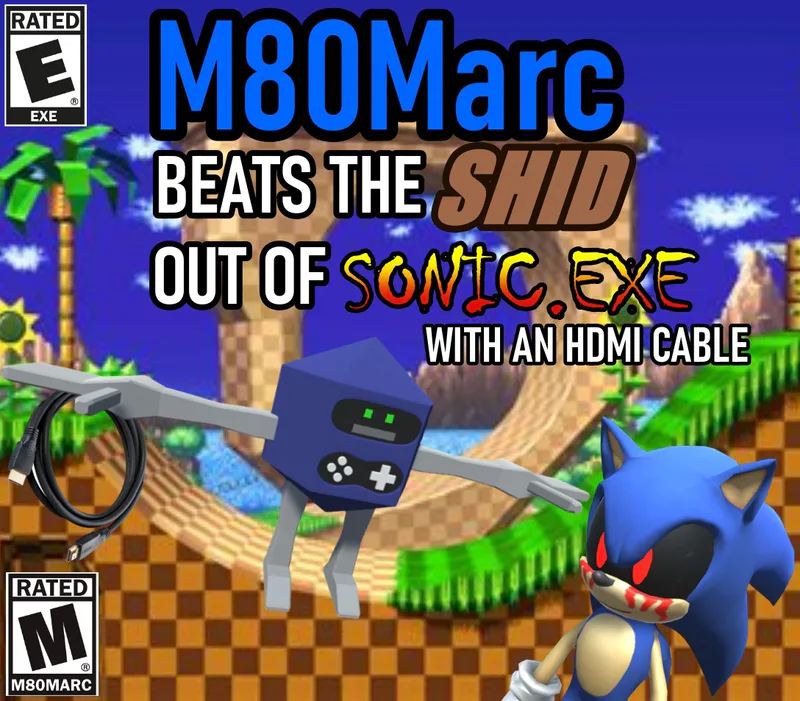 M80Marc Beats The SHID Out Of Sonic.EXE With An HDMI Cable by