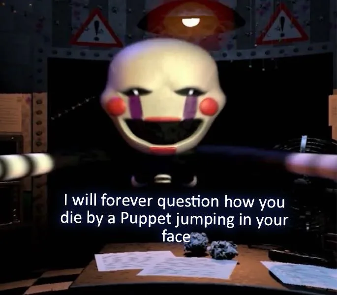 You appear in the last FNaF game you played/watched. How screwed are you? :  r/fnafmeme