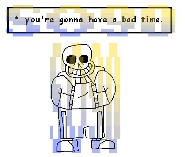 Sans - Undertale - You're gonna have a bad time!