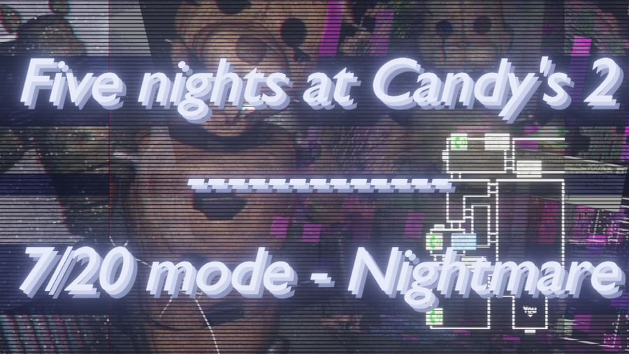 FIVE NIGHTS AT CANDY'S 2, 7/20 Mode COMPLETED