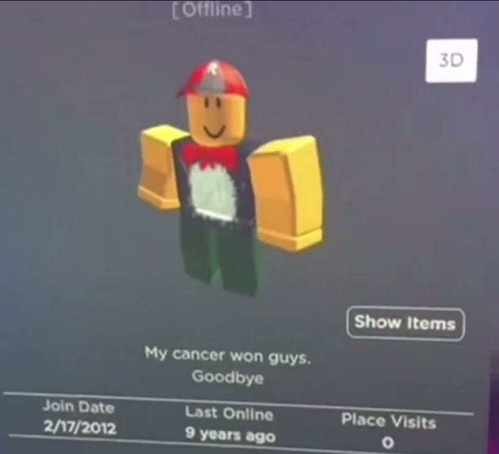 Cancer won. My Cancer won guys. My Cancer won guys Goodbye. My Cancer wins Roblox. Goodbye you guys.