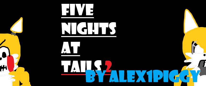 Five Nights at Tails by Alex1piggy - Game Jolt
