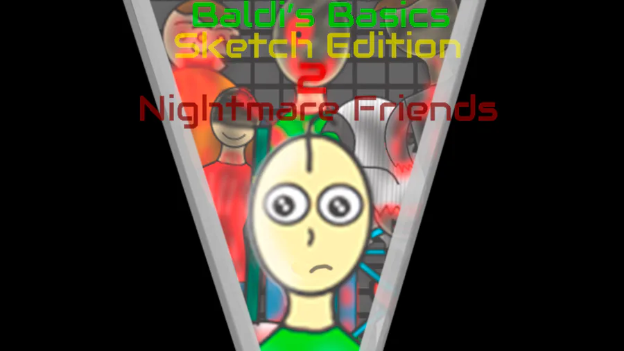 Baldi's Basics Sketch Edition 2: Nightmare Friends by AleshaGaming - Game  Jolt