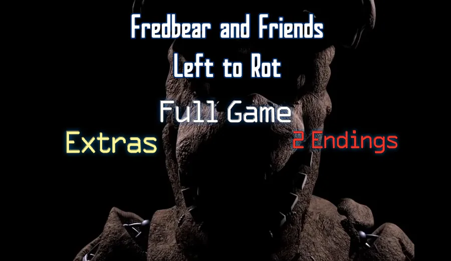 FredBear and Friends: Left to Rot EXTRAS / ALL ANIMATRONICS 