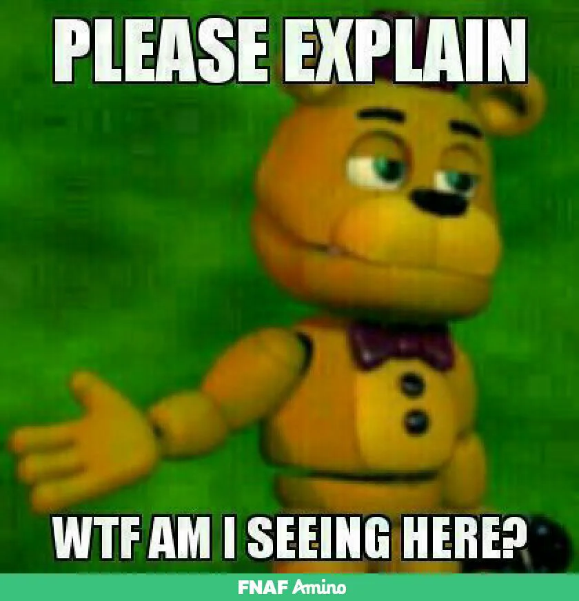 Hey yo wtf? : r/fivenightsatfreddys