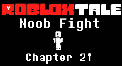 So We Decided With Our Team To Do Chapter 2 Robloxtale Noob Fight By Lenkagamine1 F460 - noob fighting team roblox