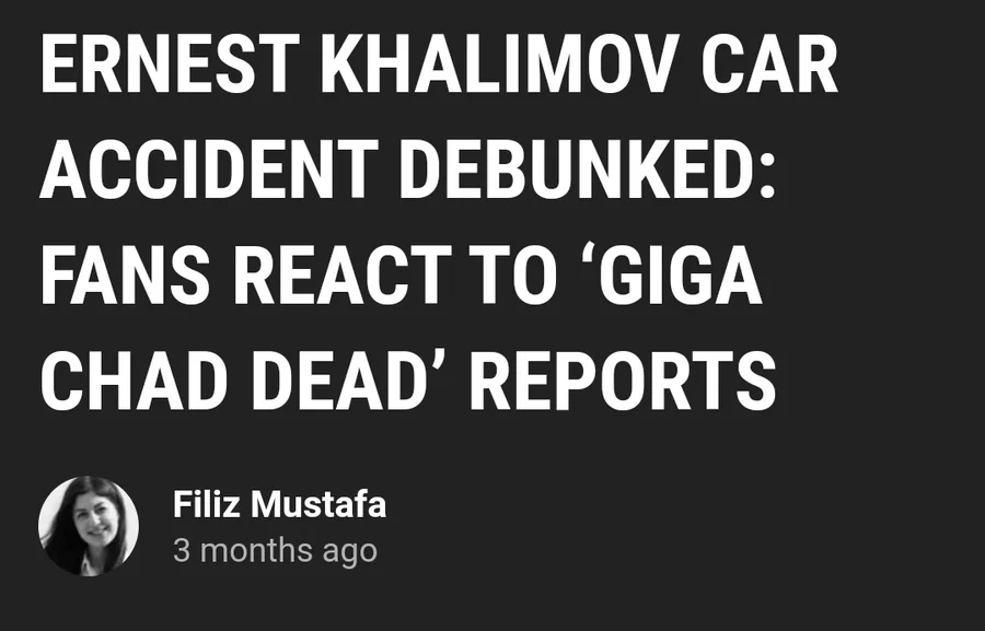 Ernest Khalimov car accident debunked: Fans react to 'Giga Chad