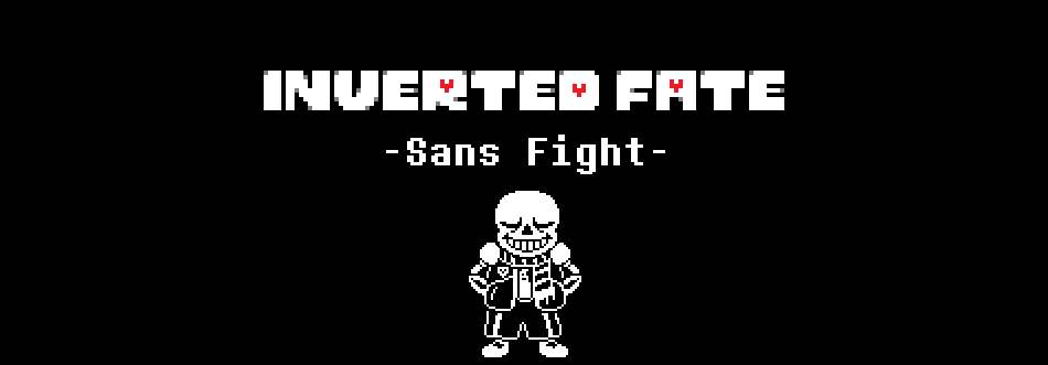 Undertale AU] Inverted Fate - Sans Fight by TheCakeOfTruth_ - Game Jolt