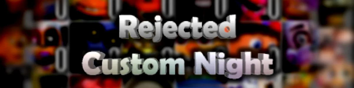 WITHERED FREDDY PLAYS: Rejected Custom Night