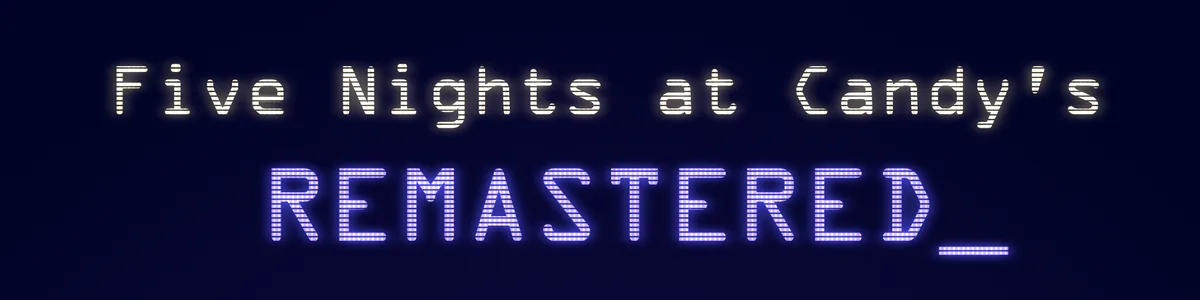 THE BIGGEST REMASTER OF ALL!, Five Nights at Candy's: Remastered