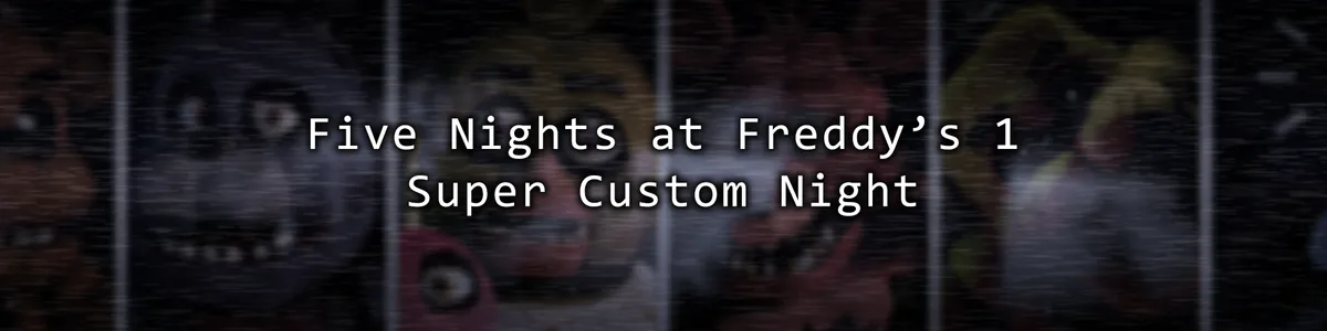 Five Nights at Freddy's: Original Custom Night by SussLord - Game Jolt