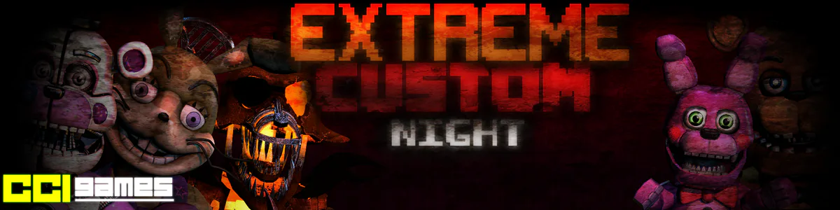 Extreme Custom Night by CCI Studios - Game Jolt