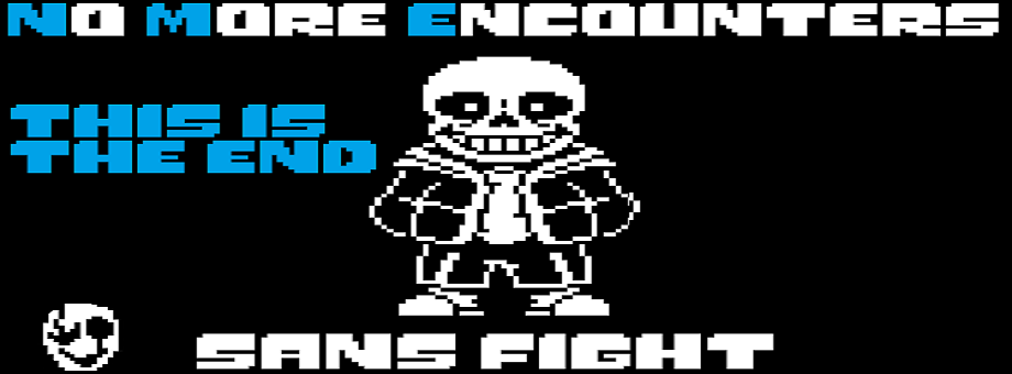 No More Encounters: Sans Fight by TeamTalesX™️ - Game Jolt