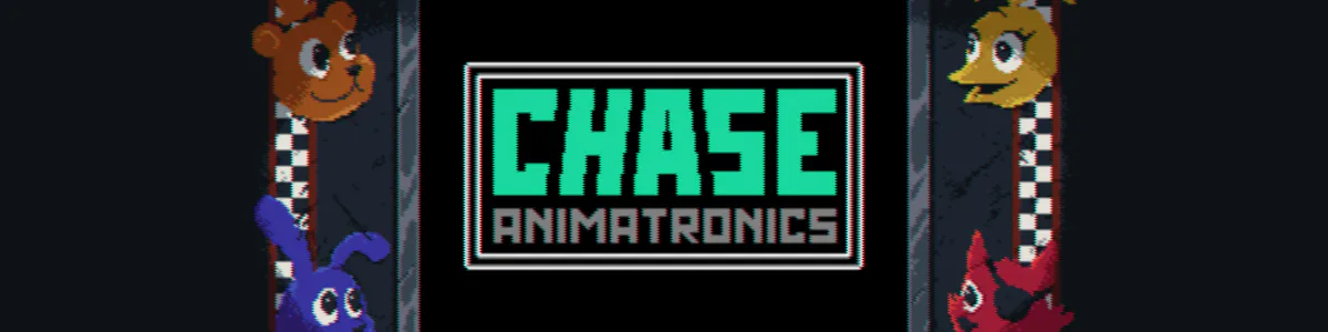 THE ANIMATRONICS CHASE YOU!