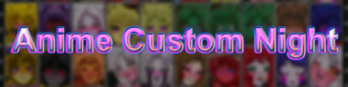 A ULTIMATE CUSTOM NIGHT DE FNAF VERSÃO ANIME!