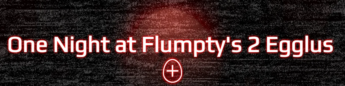 FNAF FANGAME CLASSICS - One Night at Flumpty's 2 