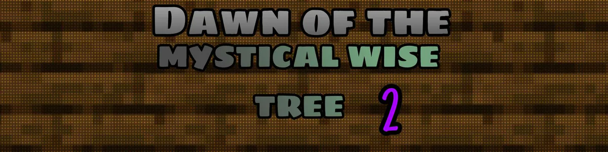 Dawn of the Wise Mystical Tree 2 by skydr3xx - Play Online - Game Jolt