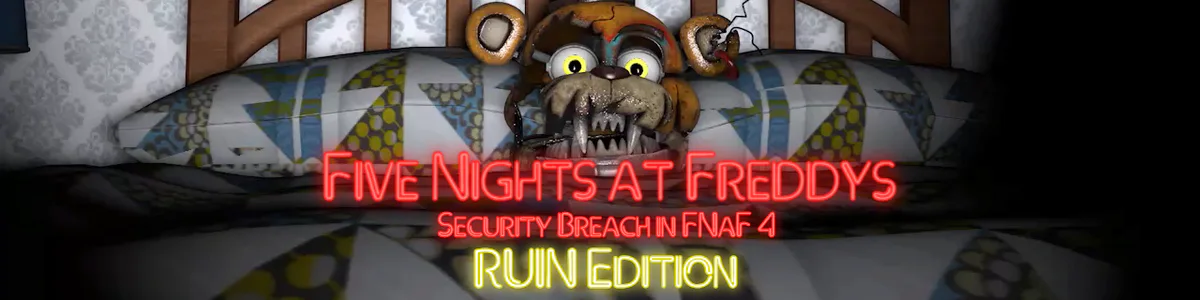FNaF: Security Breach in FNaF 4  RUIN Edition by MONYAPLAY - Game