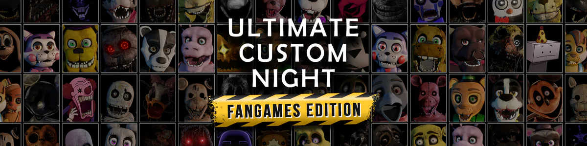 Fangames Roster - Ultimate Custom Night (fanmade) : r/fivenightsatfreddys