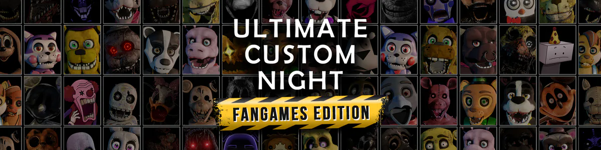 Ultimate Custom Night, but with Fangames Included by TorbinCrow1987 on  DeviantArt