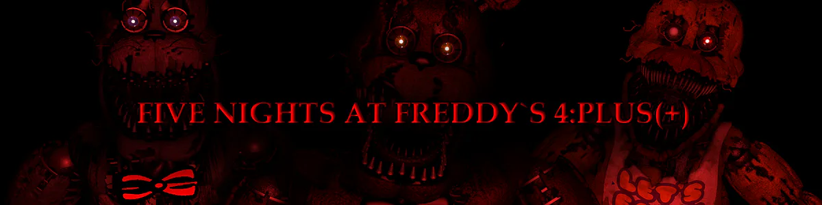 five nights at Freddy's 4 plus by crazytalkstudios - Game Jolt